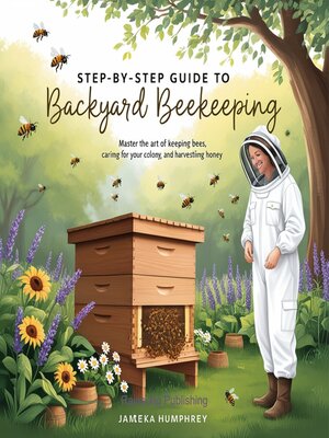 cover image of Step-By-Step Guide to Backyard Beekeeping